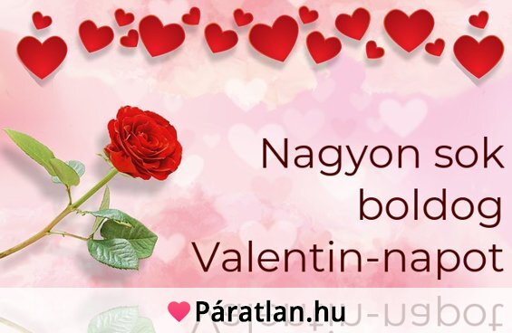 Nagyon sok boldog Valentin-napot kívánok!