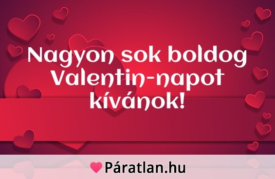 Nagyon sok boldog Valentin-napot kívánok!